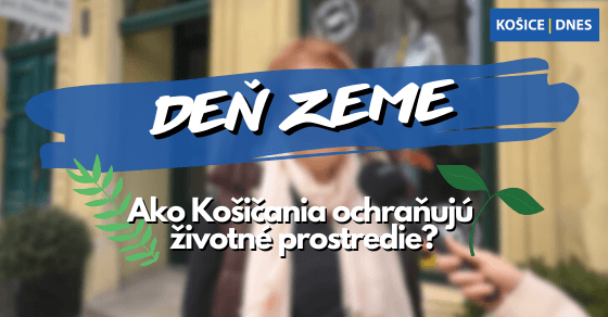 ANKETA: Ako sa starajú Košičania o životné prostredie?