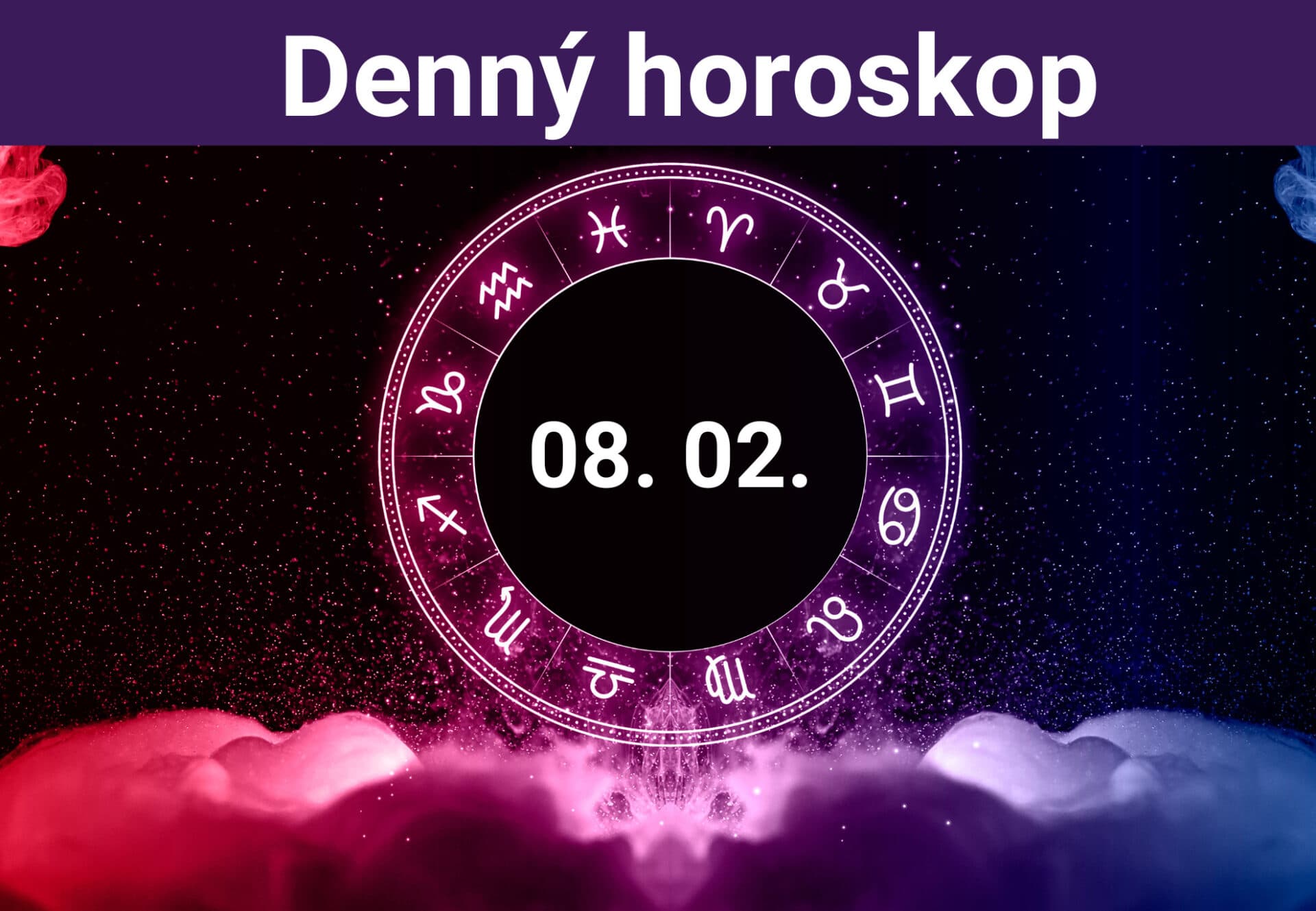 Horoskop na dnes (08. 02. 2024)