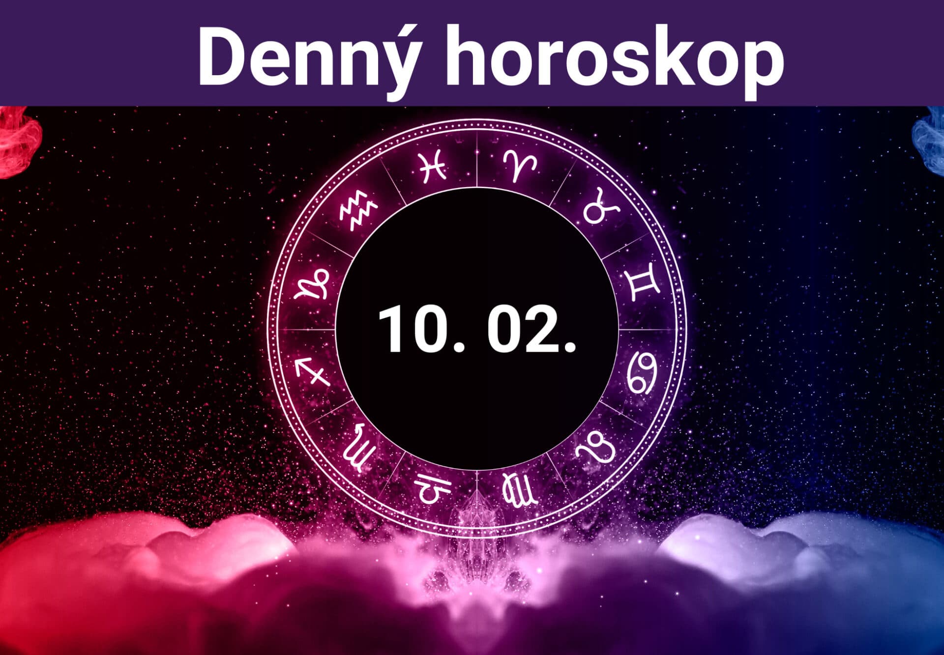 Horoskop na dnes (10. 2. 2024)